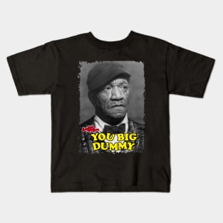 You Big Dummy Kids T-Shirt